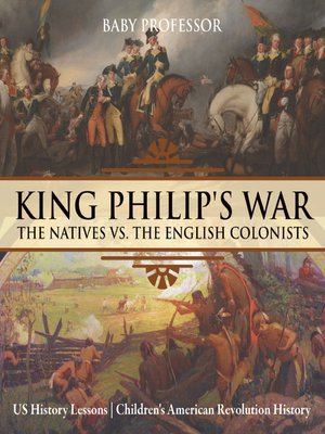 cover image of King Philip's War: The Natives vs. the English Colonists